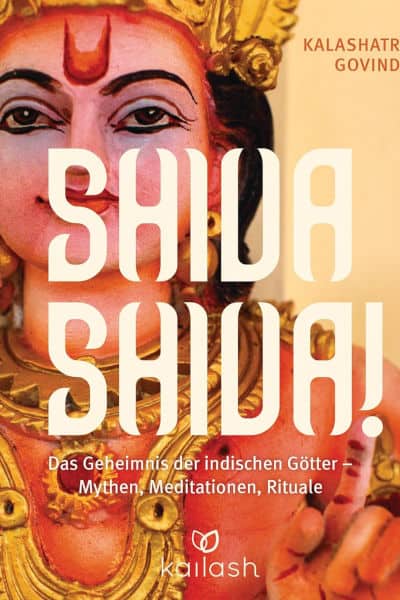 BBuchcover von „Shiva Shiva! – Das Geheimnis der indischen Götter“ – ein verständlicher Zugang zu Mythen, Ritualen und religiösem Alltag in Südasien.